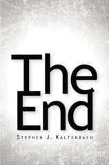 The End by Stephen J. Kaltenbach