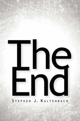 The End by Stephen J. Kaltenbach