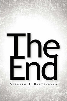 The End by Stephen J. Kaltenbach